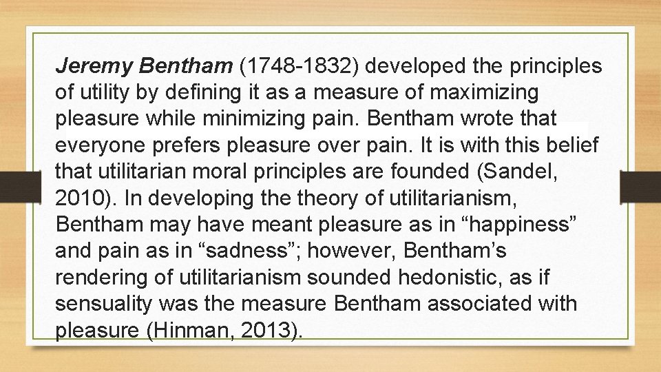 Jeremy Bentham (1748 -1832) developed the principles of utility by defining it as a Jeremy Bentham (1748 -1832) developed the principles of utility by defining it as a