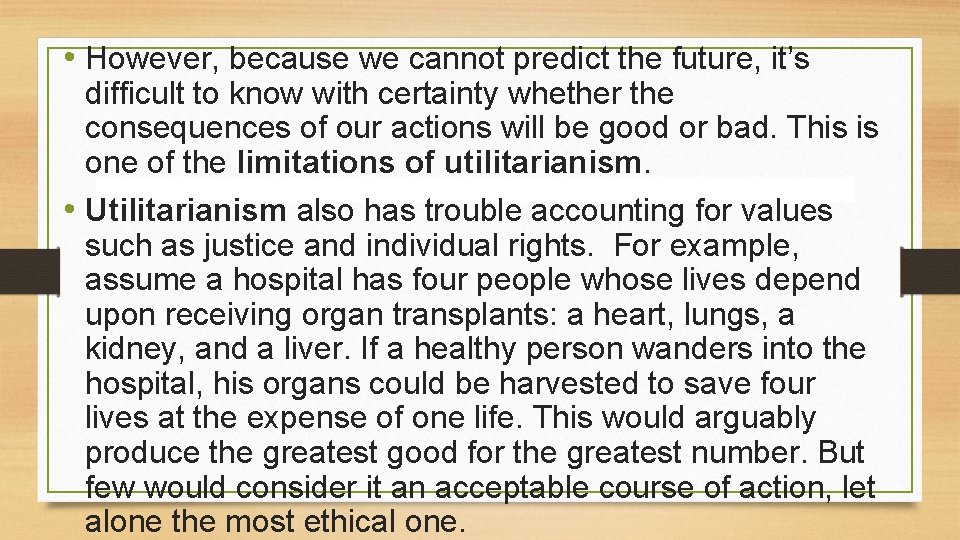 • However, because we cannot predict the future, it’s difficult to know with • However, because we cannot predict the future, it’s difficult to know with