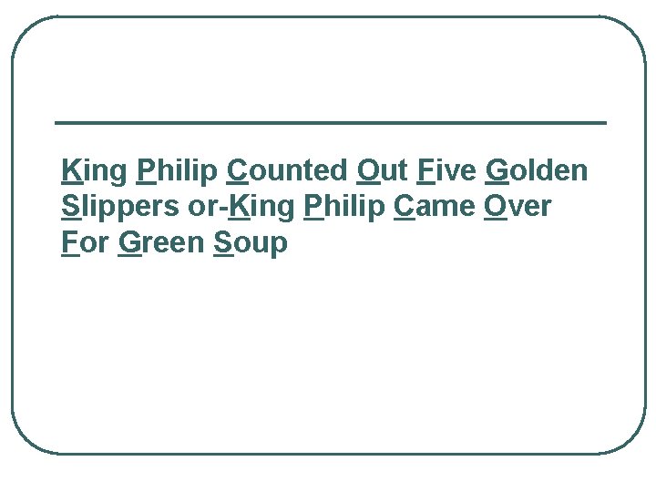 King Philip Counted Out Five Golden Slippers or-King Philip Came Over For Green Soup