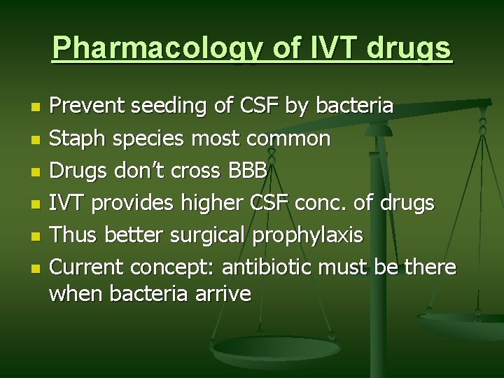 Pharmacology of IVT drugs n n n Prevent seeding of CSF by bacteria Staph Pharmacology of IVT drugs n n n Prevent seeding of CSF by bacteria Staph