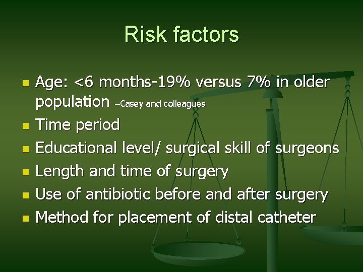 Risk factors n n n Age: <6 months-19% versus 7% in older population –Casey Risk factors n n n Age: <6 months-19% versus 7% in older population –Casey