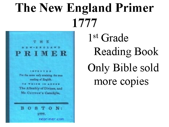 The New England Primer 1777 1 st Grade Reading Book Only Bible sold more