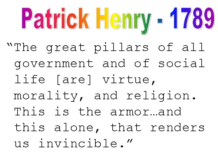 “The great pillars of all government and of social life [are] virtue, morality, and