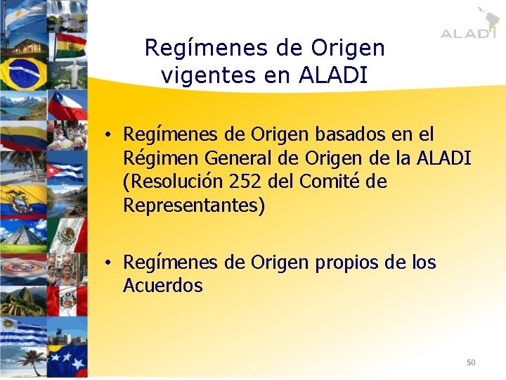Regímenes de Origen vigentes en ALADI • Regímenes de Origen basados en el Régimen