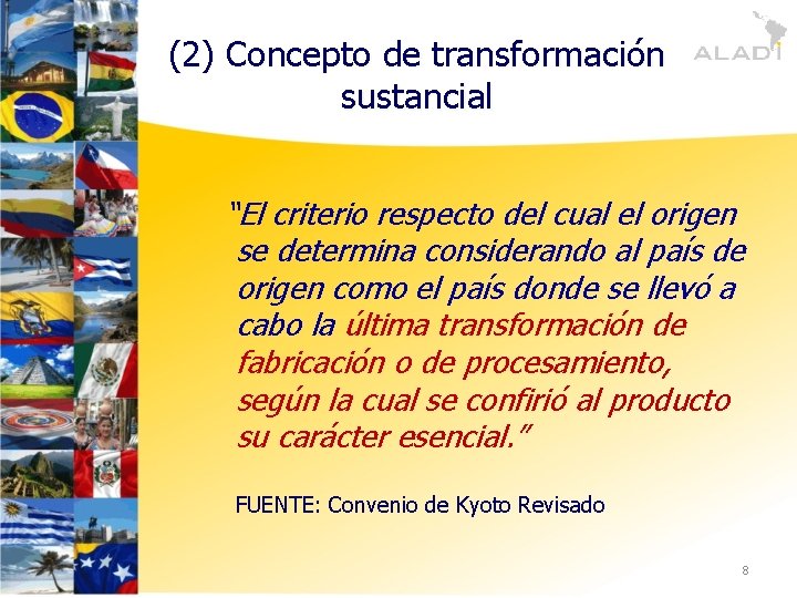 (2) Concepto de transformación sustancial “El criterio respecto del cual el origen se determina