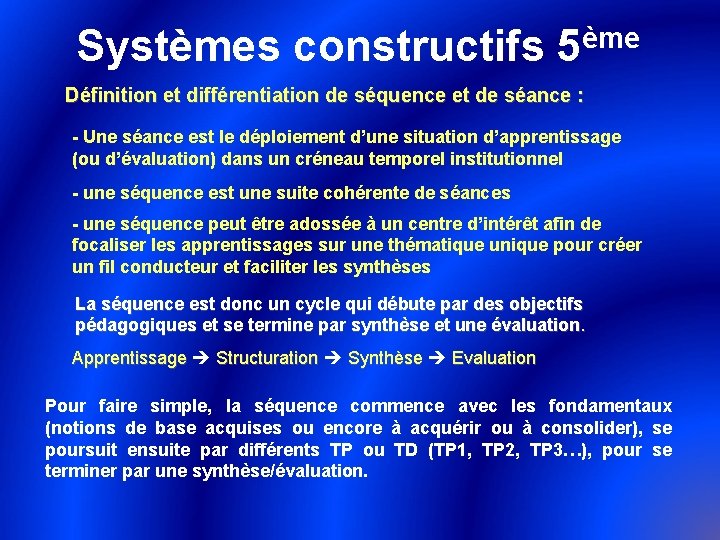 ème Systèmes constructifs 5 Définition et différentiation de séquence et de séance : -