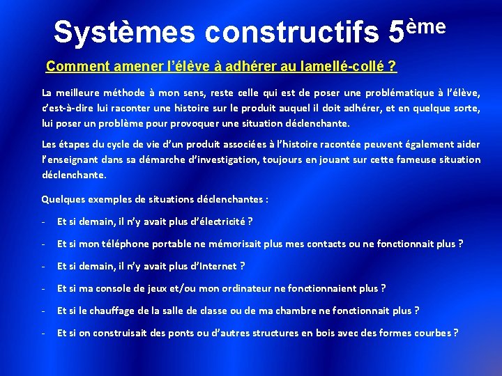 ème Systèmes constructifs 5 Comment amener l’élève à adhérer au lamellé-collé ? La meilleure