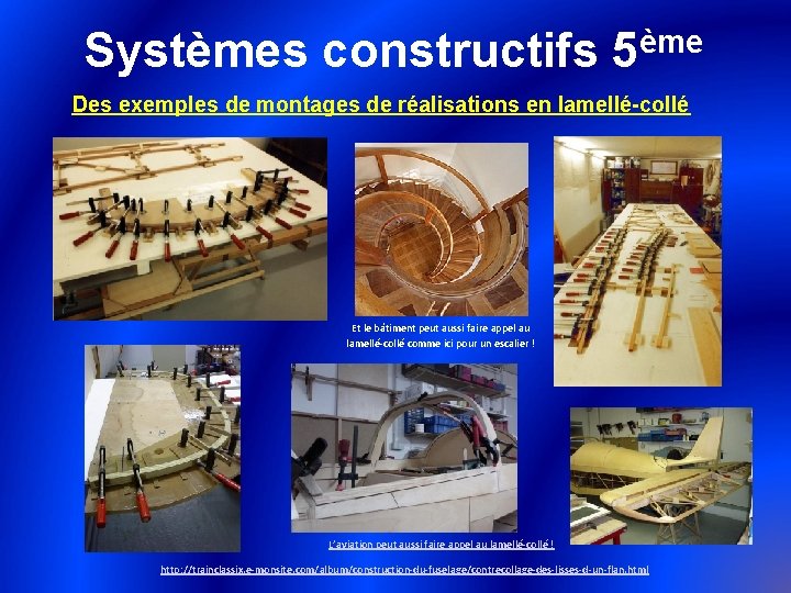 ème Systèmes constructifs 5 Des exemples de montages de réalisations en lamellé-collé Et le