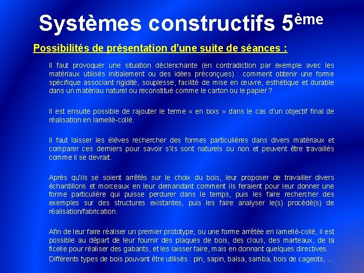 ème Systèmes constructifs 5 Possibilités de présentation d’une suite de séances : Il faut