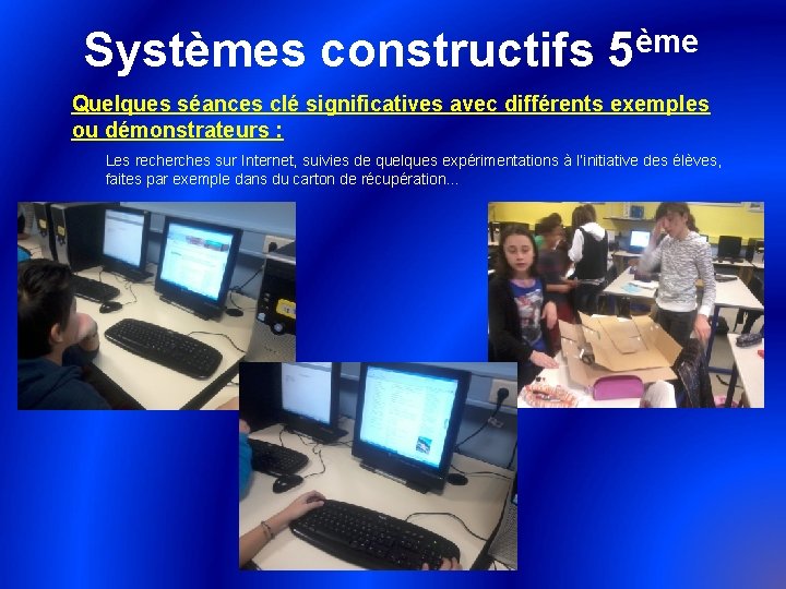 ème Systèmes constructifs 5 Quelques séances clé significatives avec différents exemples ou démonstrateurs :