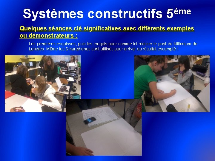 ème Systèmes constructifs 5 Quelques séances clé significatives avec différents exemples ou démonstrateurs :