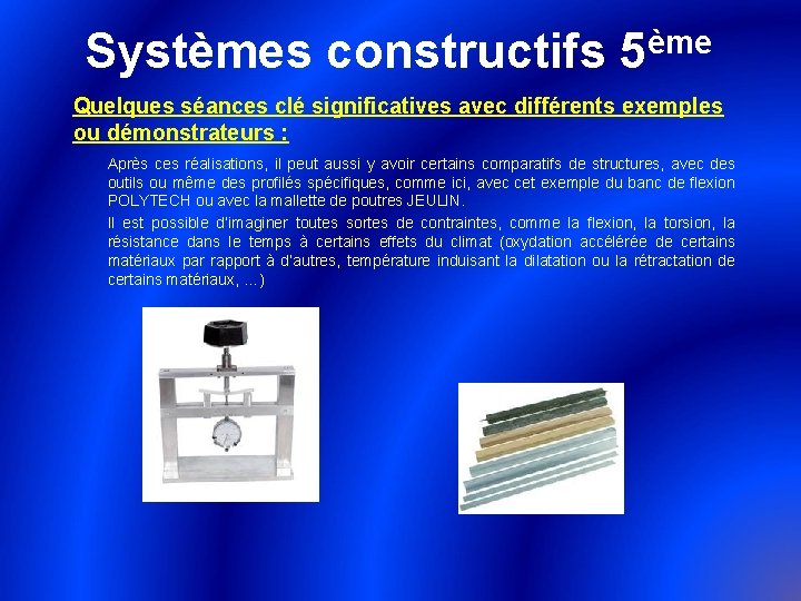 ème Systèmes constructifs 5 Quelques séances clé significatives avec différents exemples ou démonstrateurs :