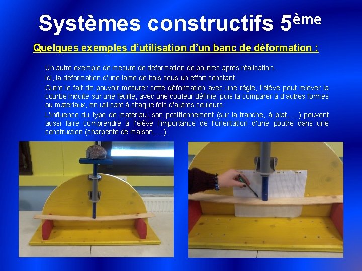 ème Systèmes constructifs 5 Quelques exemples d’utilisation d’un banc de déformation : Un autre