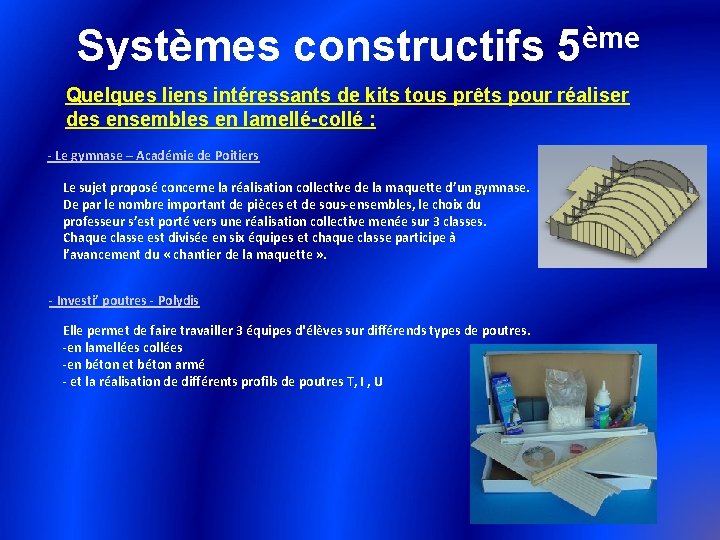 ème Systèmes constructifs 5 Quelques liens intéressants de kits tous prêts pour réaliser des