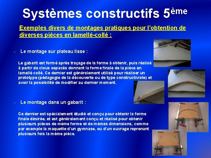 ème Systèmes constructifs 5 Exemples divers de montages pratiques pour l’obtention de diverses pièces