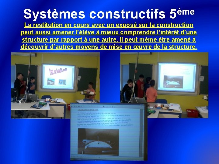 ème Systèmes constructifs 5 La restitution en cours avec un exposé sur la construction