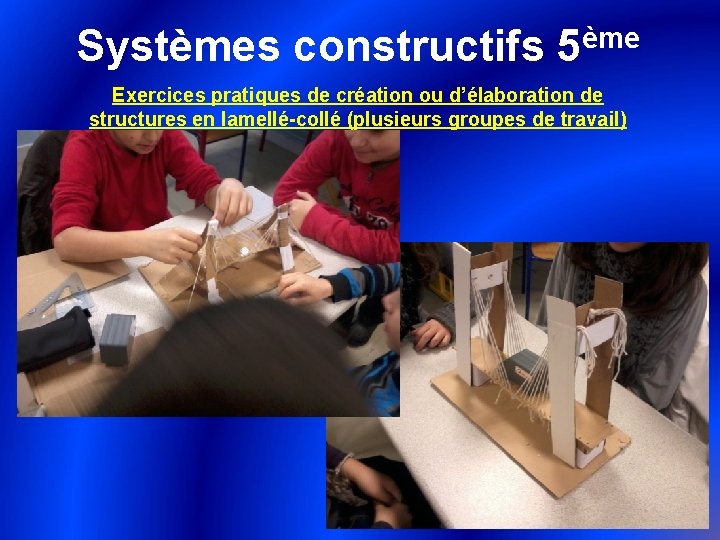 ème Systèmes constructifs 5 Exercices pratiques de création ou d’élaboration de structures en lamellé-collé