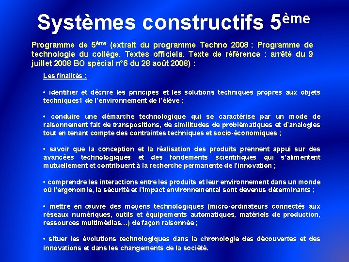 ème Systèmes constructifs 5 Programme de 5ème (extrait du programme Techno 2008 : Programme