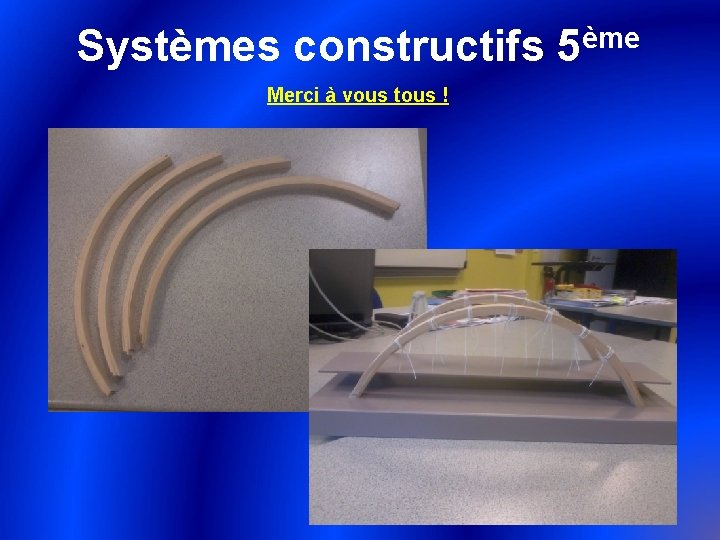 ème Systèmes constructifs 5 Merci à vous tous ! 