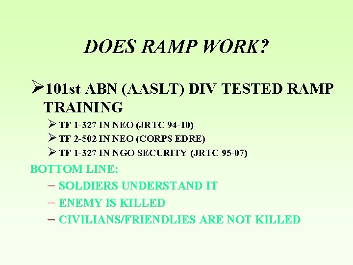 DOES RAMP WORK? Ø 101 st ABN (AASLT) DIV TESTED RAMP TRAINING Ø TF