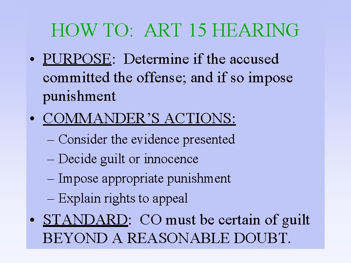 HOW TO: ART 15 HEARING • PURPOSE: Determine if the accused committed the offense;