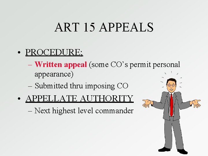 ART 15 APPEALS • PROCEDURE; – Written appeal (some CO’s permit personal appearance) –