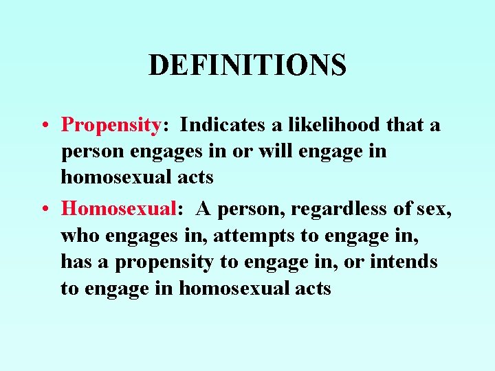 DEFINITIONS • Propensity: Indicates a likelihood that a person engages in or will engage