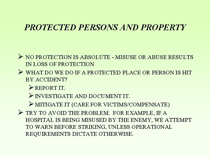 PROTECTED PERSONS AND PROPERTY Ø NO PROTECTION IS ABSOLUTE - MISUSE OR ABUSE RESULTS