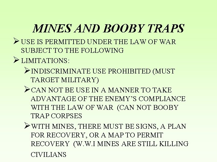MINES AND BOOBY TRAPS Ø USE IS PERMITTED UNDER THE LAW OF WAR SUBJECT