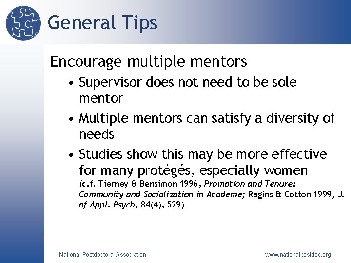 General Tips Encourage multiple mentors • Supervisor does not need to be sole mentor