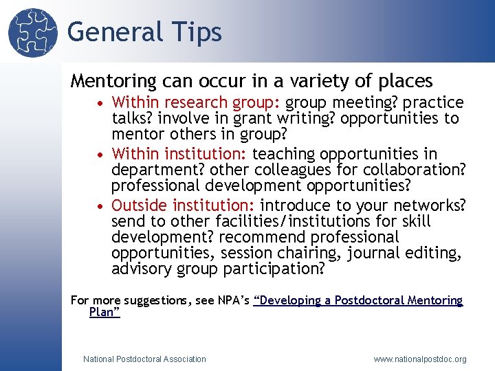 General Tips Mentoring can occur in a variety of places • Within research group: