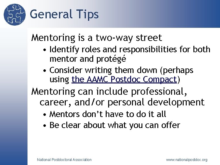 General Tips Mentoring is a two-way street • Identify roles and responsibilities for both
