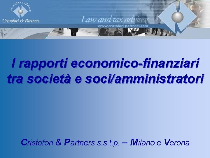 I rapporti economico-finanziari tra società e soci/amministratori Cristofori & Partners s. s. t. p.