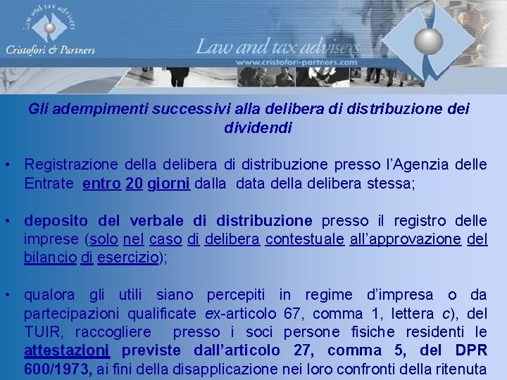 Gli adempimenti successivi alla delibera di distribuzione dei dividendi • Registrazione della delibera di