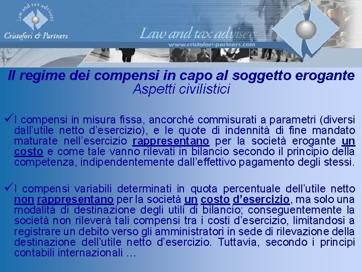 Il regime dei compensi in capo al soggetto erogante Aspetti civilistici üI compensi in