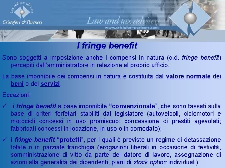 I fringe benefit Sono soggetti a imposizione anche i compensi in natura (c. d.