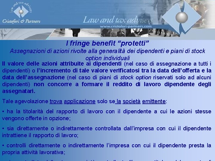 I fringe benefit “protetti” Assegnazioni di azioni rivolte alla generalità dei dipendenti e piani