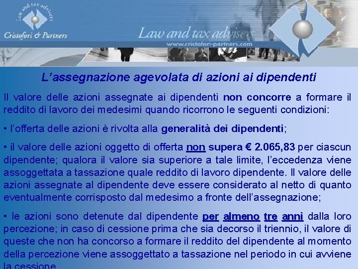 L’assegnazione agevolata di azioni ai dipendenti Il valore delle azioni assegnate ai dipendenti non