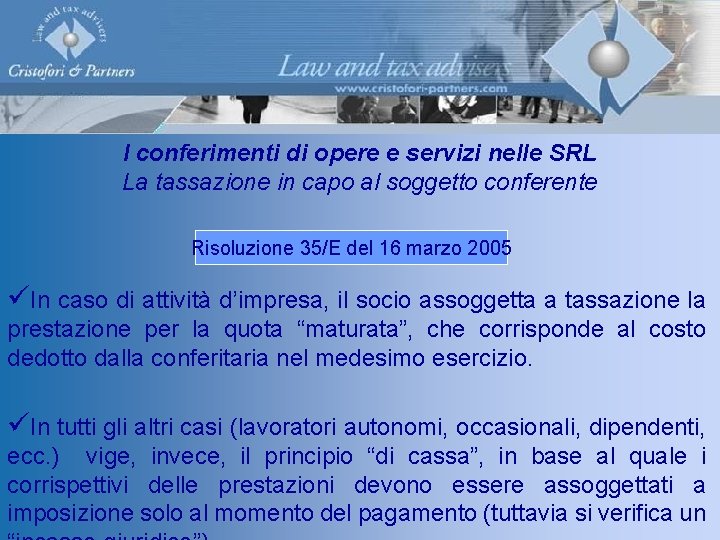 I conferimenti di opere e servizi nelle SRL La tassazione in capo al soggetto