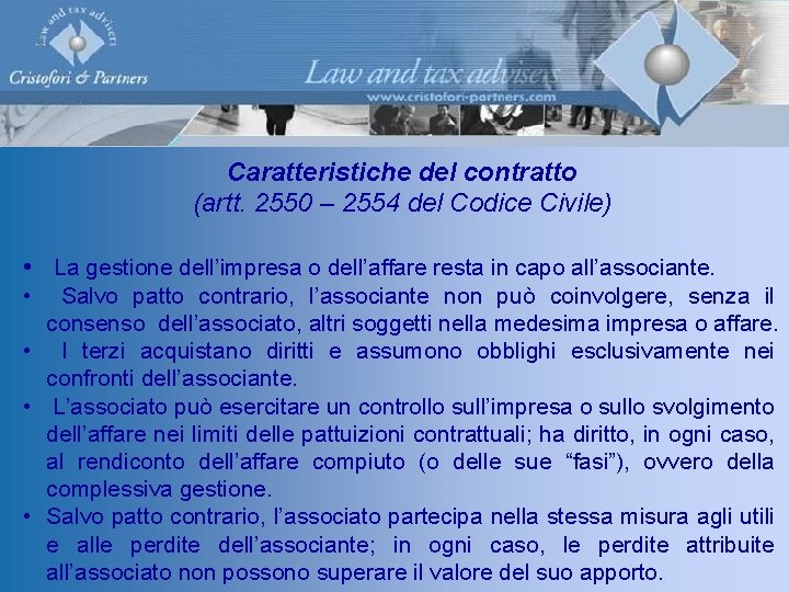 Caratteristiche del contratto (artt. 2550 – 2554 del Codice Civile) • La gestione dell’impresa Caratteristiche del contratto (artt. 2550 – 2554 del Codice Civile) • La gestione dell’impresa