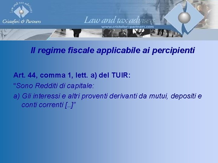 Il regime fiscale applicabile ai percipienti Art. 44, comma 1, lett. a) del TUIR: