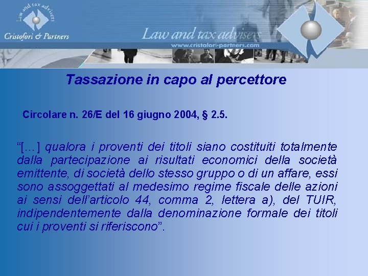 Tassazione in capo al percettore Circolare n. 26/E del 16 giugno 2004, § 2.