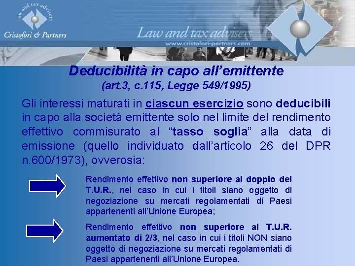 Deducibilità in capo all’emittente (art. 3, c. 115, Legge 549/1995) Gli interessi maturati in