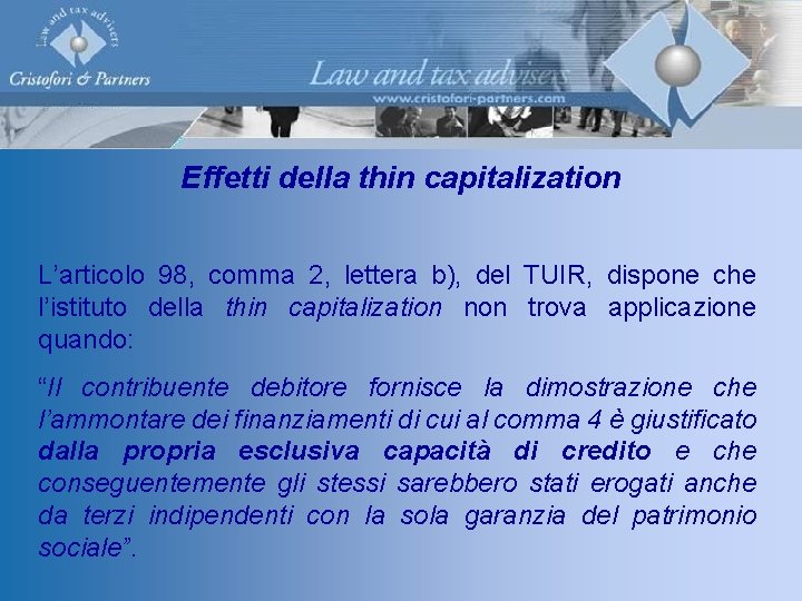 Effetti della thin capitalization L’articolo 98, comma 2, lettera b), del TUIR, dispone che Effetti della thin capitalization L’articolo 98, comma 2, lettera b), del TUIR, dispone che