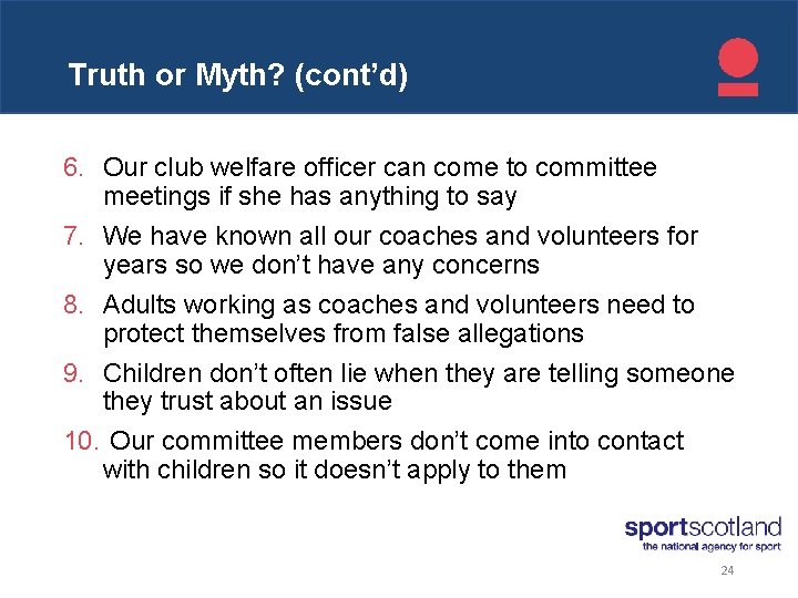 Click to edit Truth or Master title. Myth? style (cont’d) 6. Our club welfare