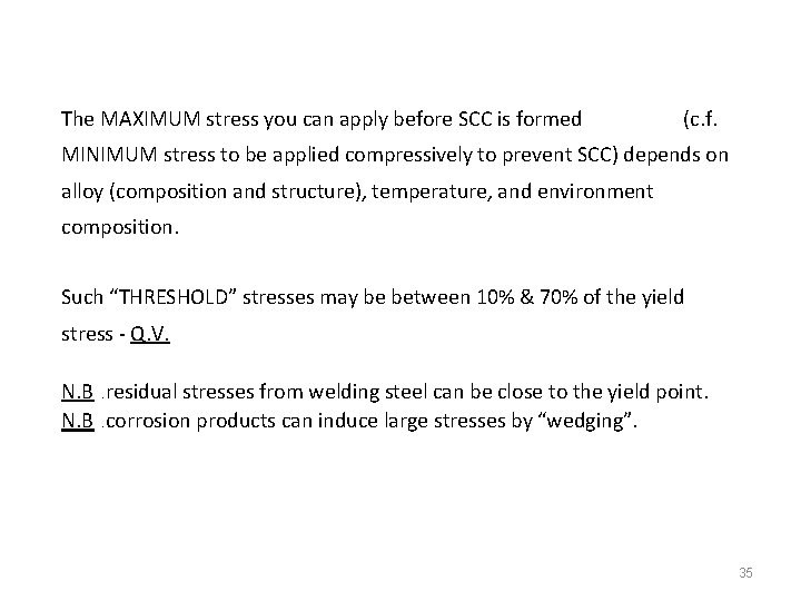 The MAXIMUM stress you can apply before SCC is formed (c. f. MINIMUM stress
