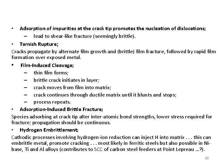 Adsorption of impurities at the crack tip promotes the nucleation of dislocations; – lead