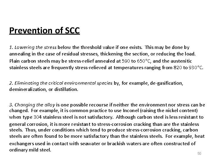 Prevention of SCC 1. Lowering the stress below the threshold value if one exists.