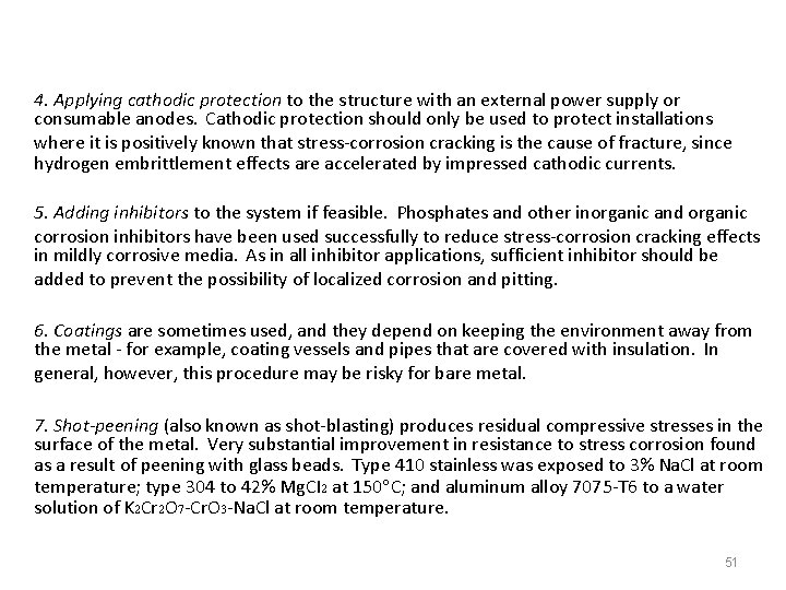 4. Applying cathodic protection to the structure with an external power supply or consumable
