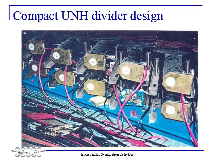 Compact UNH divider design Elton Smith / Scintillation Detectors 